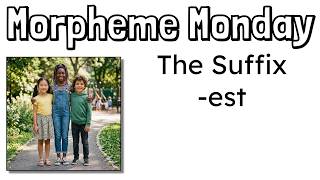 Morpheme Monday | The Suffix -EST | Mr. Wolfe's Classroom