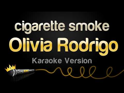 Olivia Rodrigo - cigarette smoke (Karaoke Version)