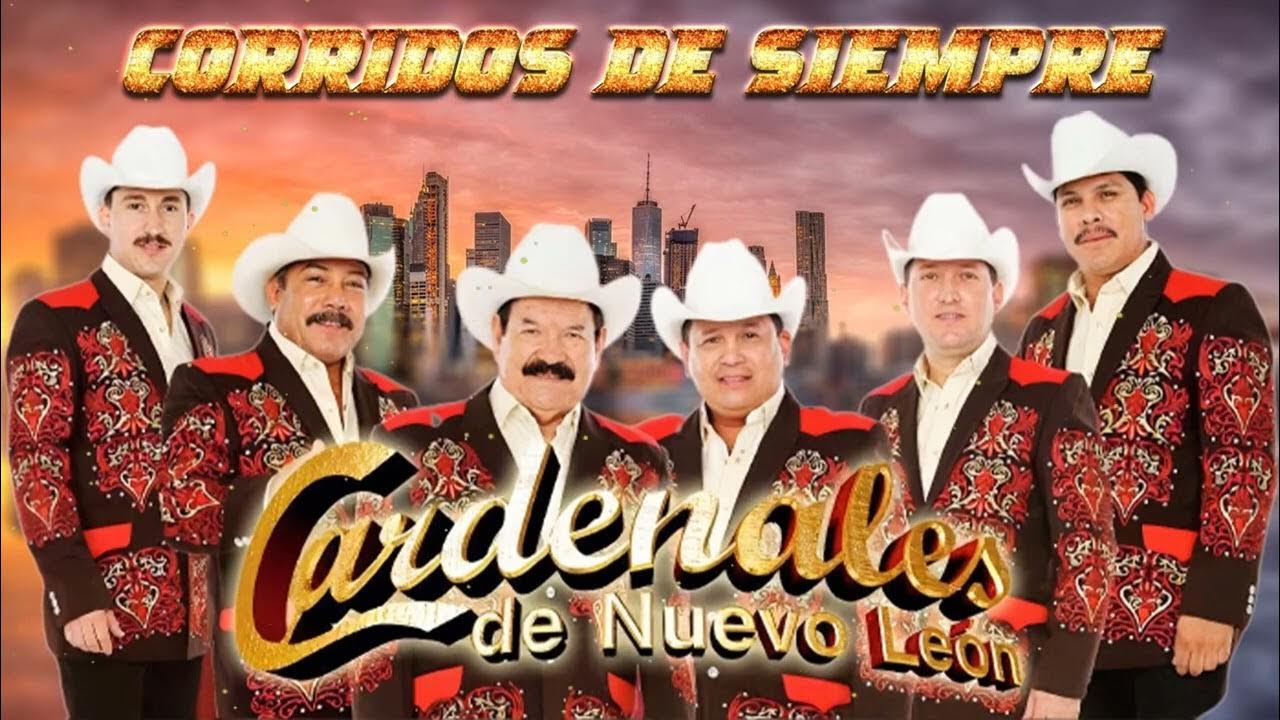 Cardenales De Nuevo León 15 Exitos De Cardenales De Nuevo León Puros Corridos Mix 2022 YouTube