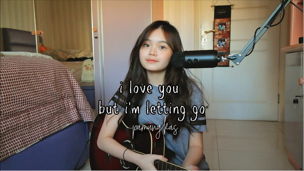I LOVE YOU BUT I'M LETTING GO - PAMUNGKAS | #SEIVABELCOVER