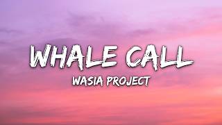 Wasia Project - Whale Call (Lyrics)