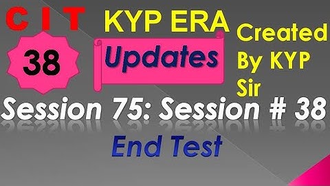 SESSION 75 : SESSION #38 BS-CIT END TEST, END TEST, END TEST,..........CIT CIT..