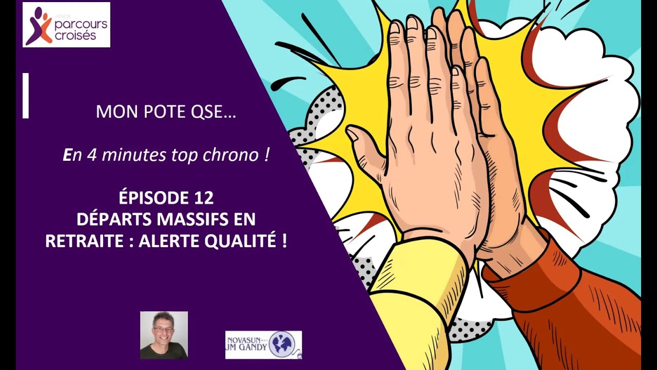 Mon pote QSE - Départs massifs en retraite : alerte Qualité !