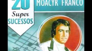 20 SUPER SUCESSOS   -   MOACYR FRANCO     (FULL ALBUM)