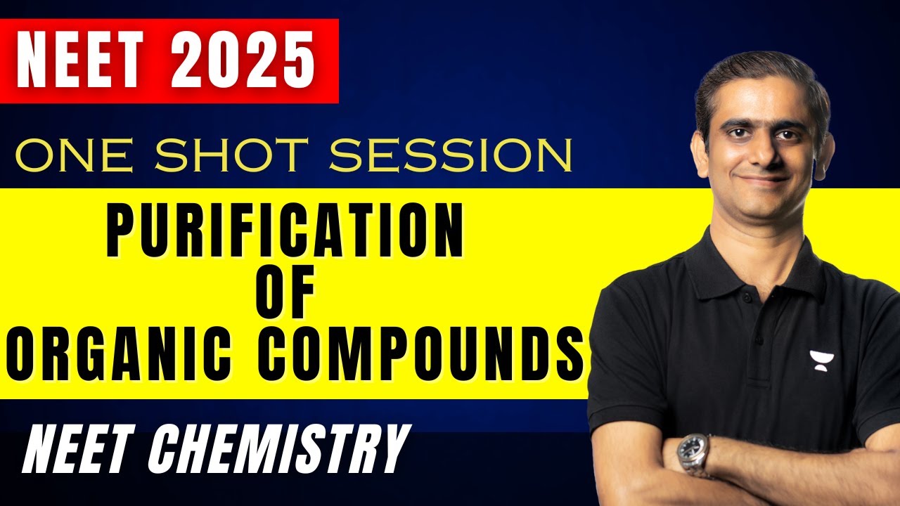 NEET UG 2025 | Purification of Organic Compounds | One Shot | ACiD Sir ...