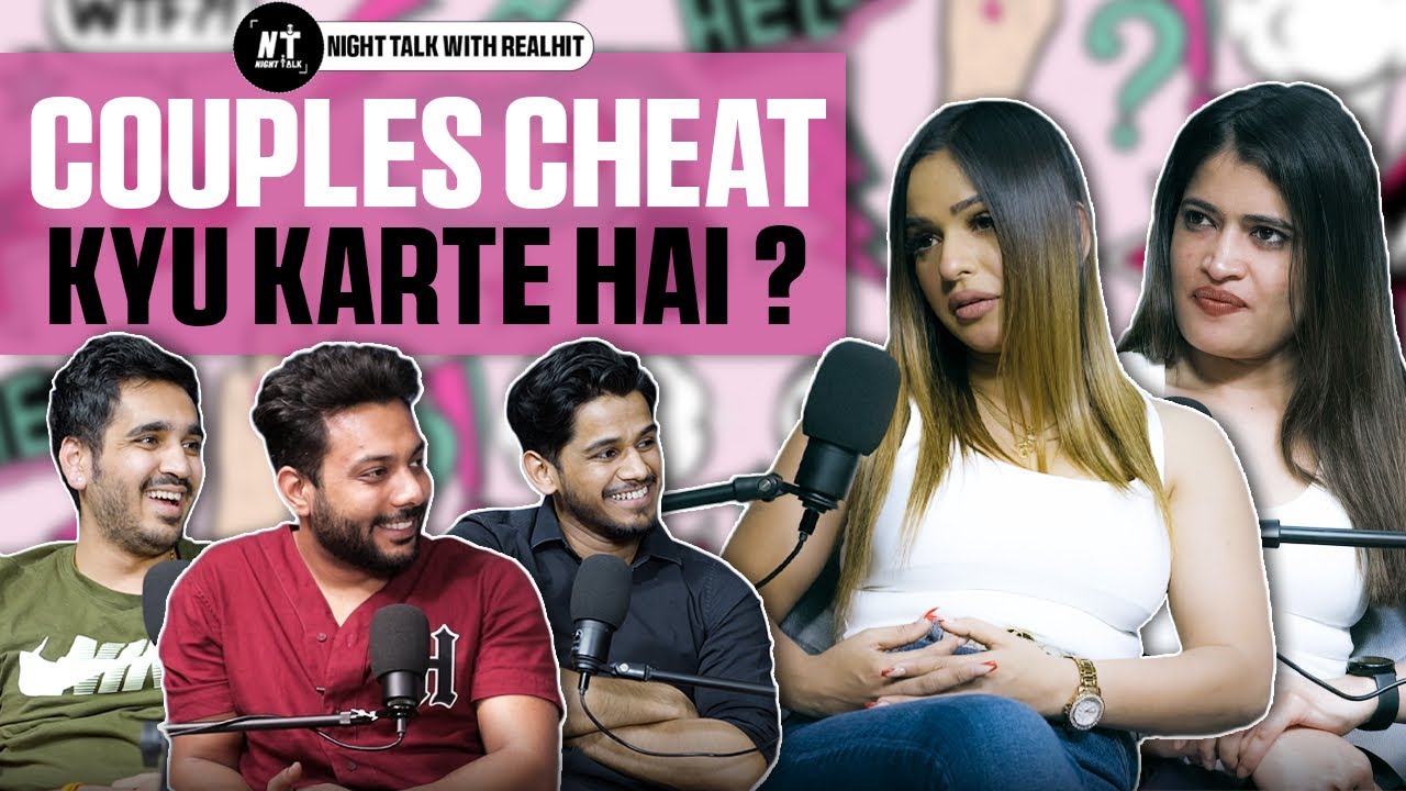 Akhir Girls Cheat Kyu Karti Hai? NightTalk With RealHit YouTube
