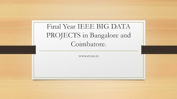 Final Year IEEE BIG DATA PROJECTS in Bangalore and coimbatore-etcoe.in
