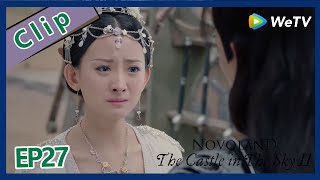 【ENG SUB】Novoland:The Castle in the Sky 2 Clip EP27: Mu Yang to break with Qian Yin