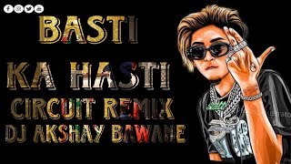 MC-Stan Basti Ka Hasti Circuit Remix Dj Akshay Bawane (Akki)