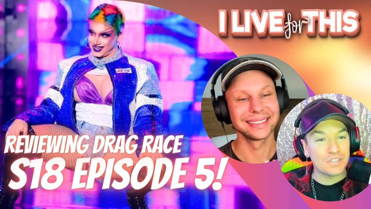 RPDR S18 E5 Review | I Live For This | Trinity the Tuck & Shontelle Sparkles