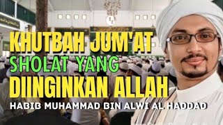 Khutbah Jumat :  Sholat Sesuai Sunnah - Habib Muhammad bin Alwi Al Haddad Ponpes Al Khairat Bekasi