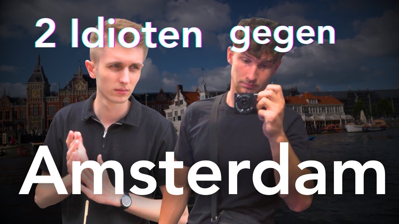 WIE man in 3 Tagen arm wird: Amsterdam vs 2 Idioten