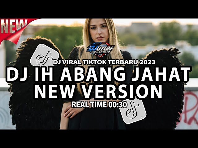 IH ABANG JAHAT NEW VERSION   {(DJ UTUN OFFICIAL - Record©®•)} class=