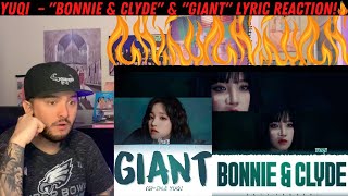 YUQI - "GIANT" & "BONNIE & CLYDE" Lyric Reactions!