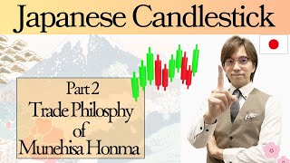 Candlestick Basic Part 2: Trade Philosophy of Munehisa Honma