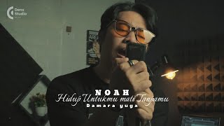 Hidup Untukmu, Mati Tanpamu - NOAH | cover Damara Yuga