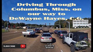 Driving Through Columbus Mississippi to Dewayne Hayes C.G. @TheQueensBarge