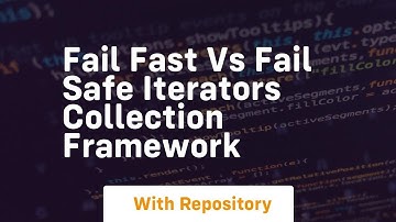 fail fast vs fail safe iterators collection framework