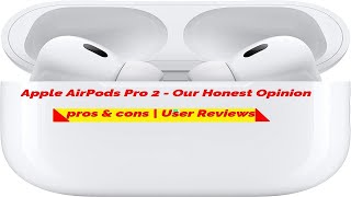 The shocking truth about Apple AirPods Pro: User Review ||  Pros & Cons