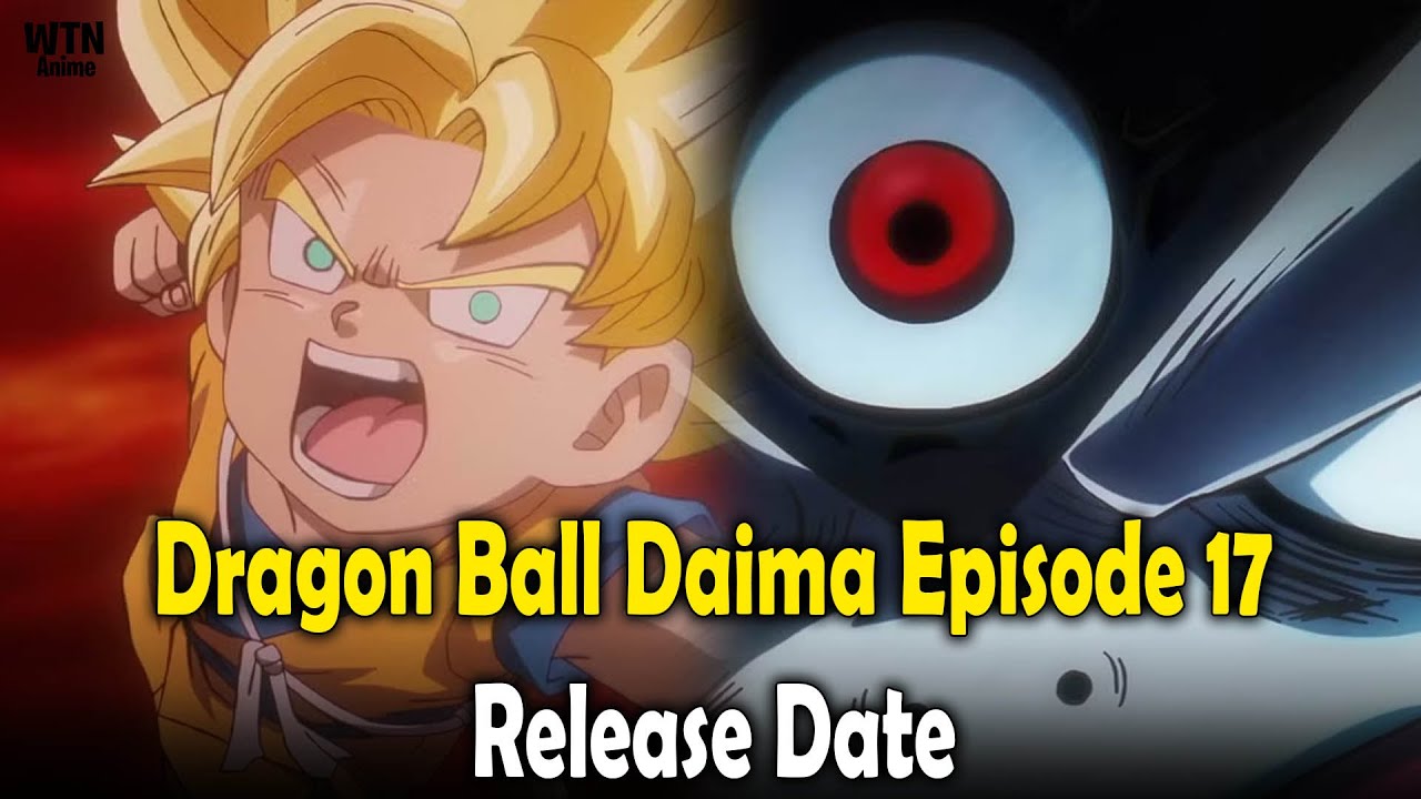 Dragon Ball Daima Episode 17 Release Date & Time YouTube