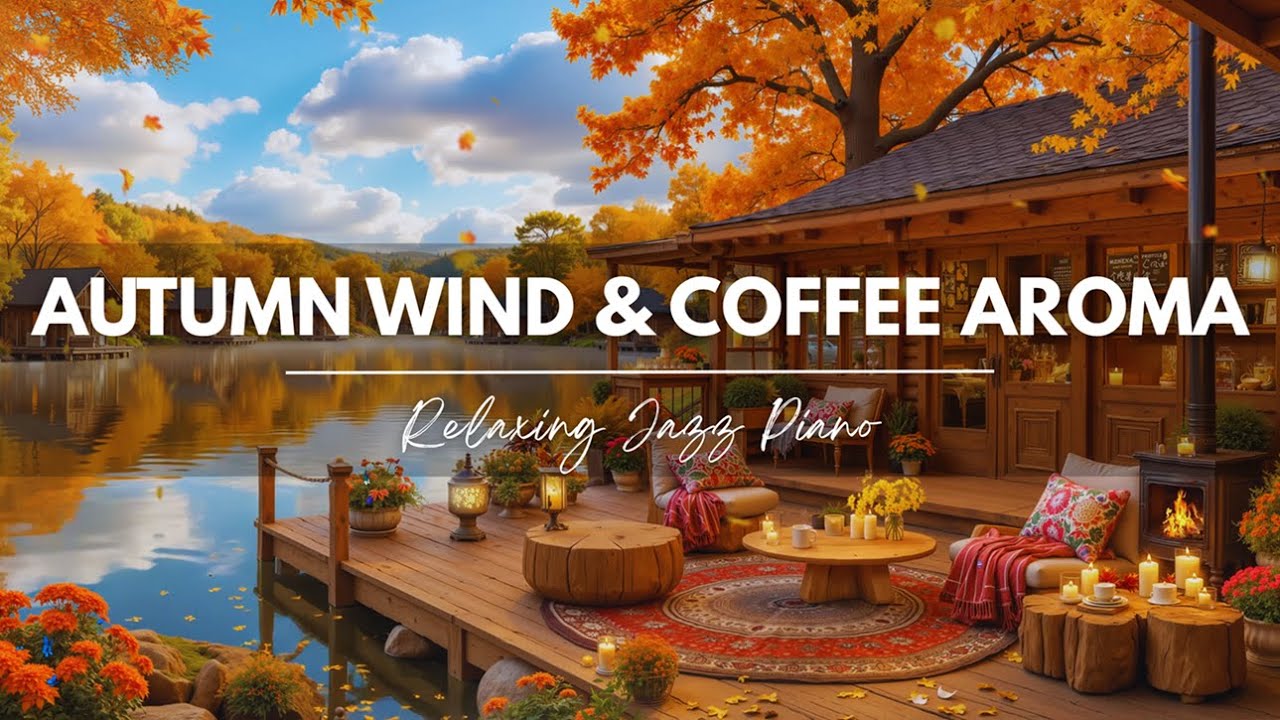 🍂 Autumn Wind and Coffee Aroma | Relaxing Jazz Piano for Peaceful Study Time