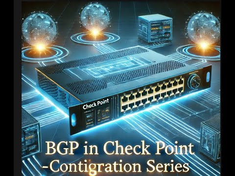 BGP in Check Point – Configuration Series Part 1: Check Point Firewall ...
