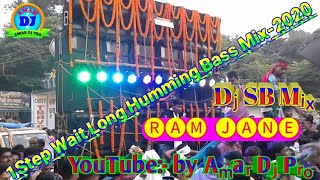 Ram Jane -1Step Wait Long Humming Bass Mix-2020--Dj SB Mix-YouTube By Amar Dj Pro