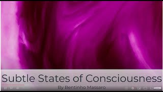 Subtle States of Consciousness | BENTINHO MASSARO