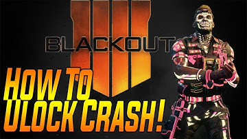 HOW TO UNLOCK CRASH IN BLACKOUT! - Call of Duty Black Ops 4