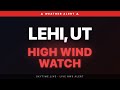 🔴 High Wind Watch — Lehi, UT | Weather Alert