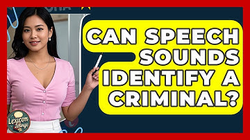 Can Speech Sounds Identify A Criminal? - Lexicon Lounge