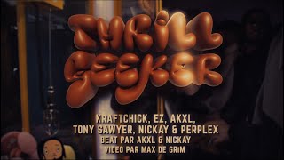 AKXL - Thrill Seeker (Feat. Kraftchick, EZ, Tony Sawyer, Nickay, Perplex)