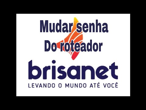 Mudar senha do roteador Brisanet