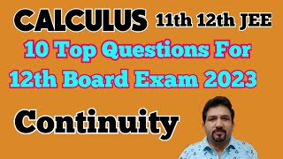 CALCULUS-15 || Continuity & Differentiability || 10 Top Questions of Continuity || Board 2023 ||
