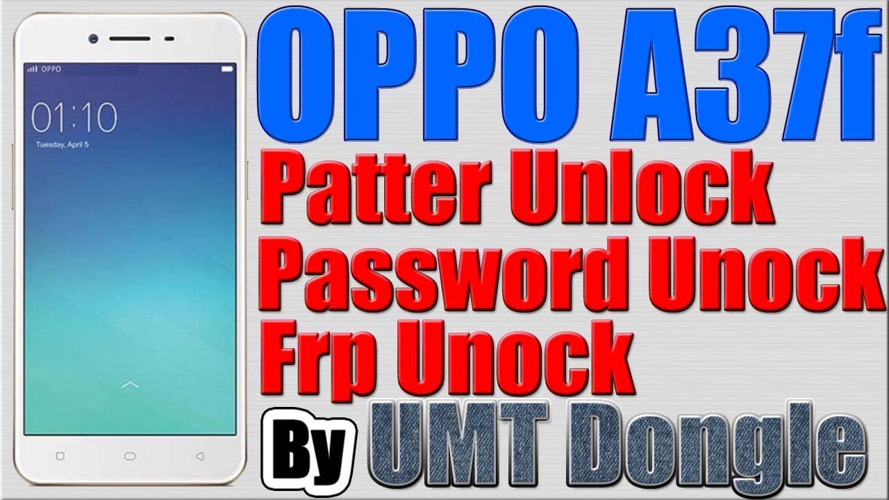 OPPO A37f Pattern Lock Removed by UMT Dongle | OPPO A37f Frp Reset