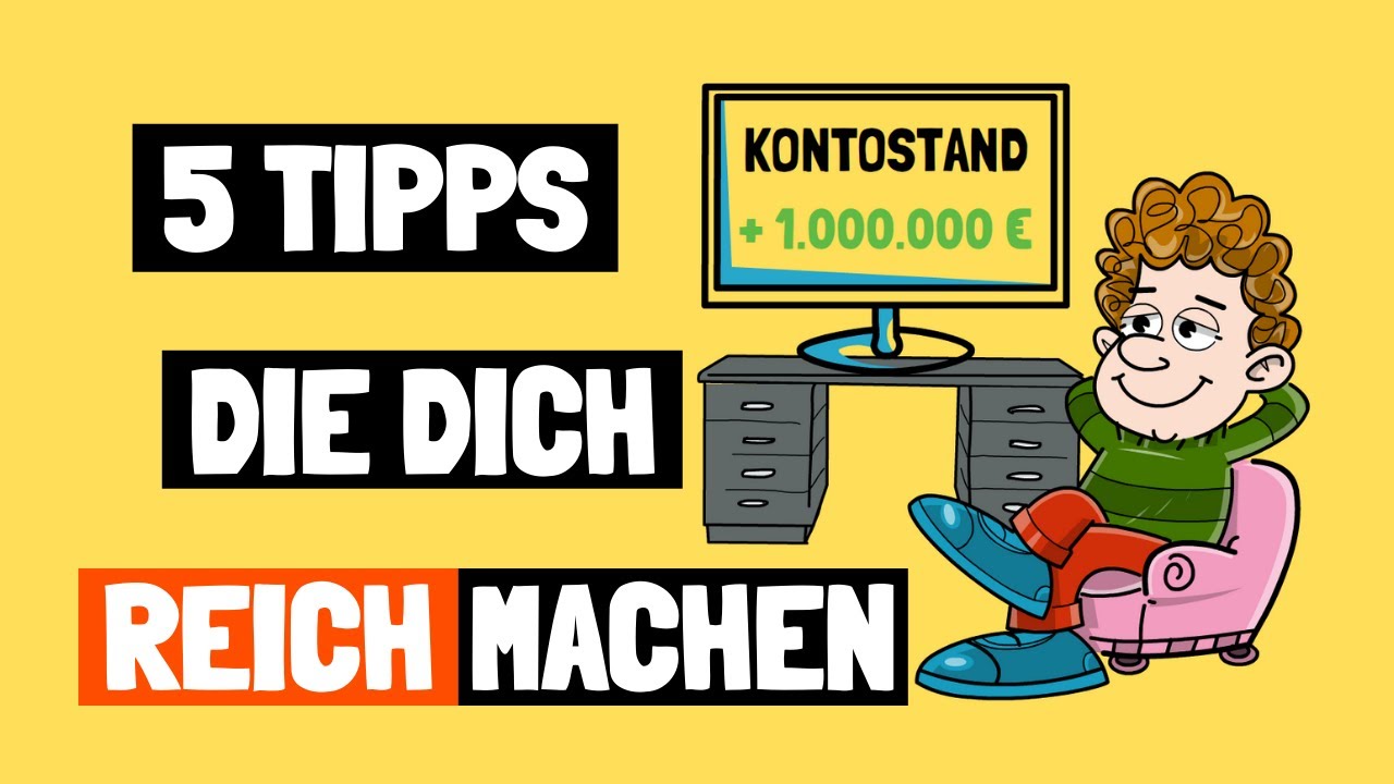 5 Tipps, die dich REICH machen!