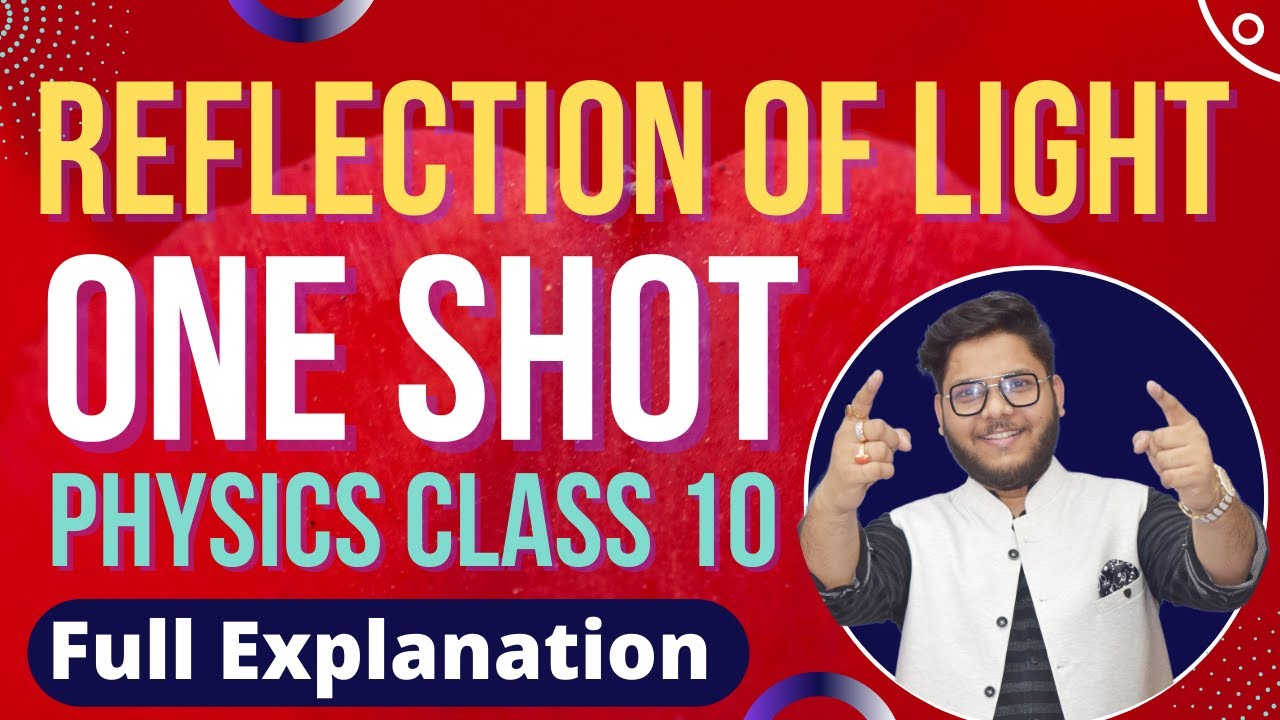 REFLECTION OF LIGHT ONE SHOT 🔥🔥 PHYSICS CLASS 10 - YouTube