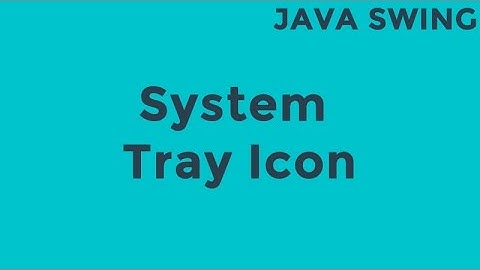 Java Swing System Tray Icon