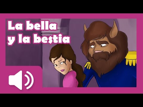 Learn Spanish Through Stories – La bella y la bestia (The beauty and the beast) – Audio and Text