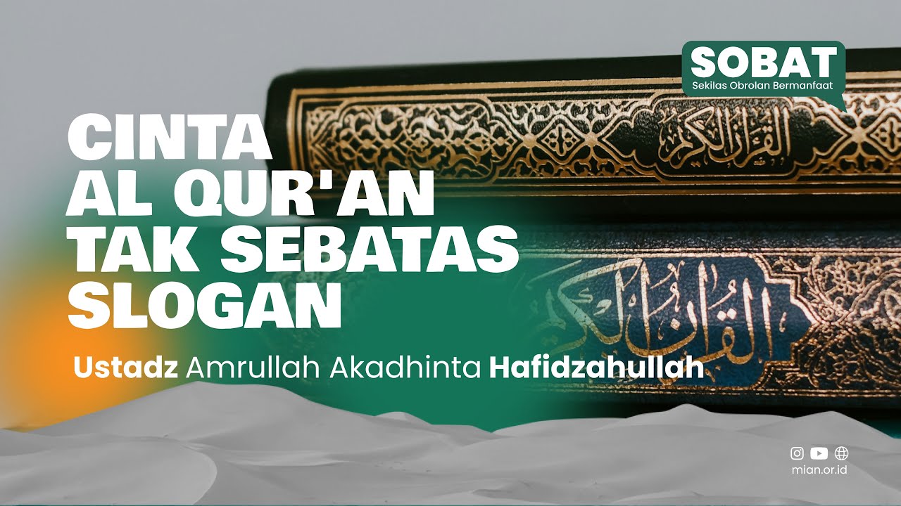 CINTA AL QUR’AN TAK SEBATAS SLOGAN - USTADZ AMRULLAH AKADHINTA