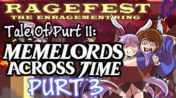 Ragefest V Submission 8 - Tale Of Purt II: Memelords Across Time By Purt [PURT 3]