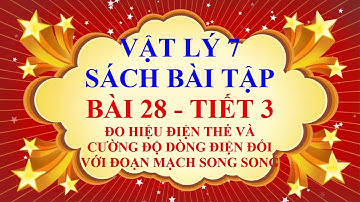 Vật lý lớp 7 - Sách bài tập - Bài 28 - Đo cường độ dòng điện của đoạn mạch song song - Tiết 3