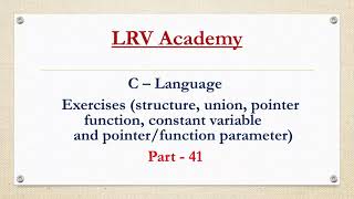 practice question on structure, union, pointer function in C Language in Hindi ||Part41||LRV Academy