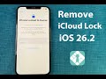 Working Method for iOS 26.2 iCloud Removal - iPhone - Apple Watch - iPad