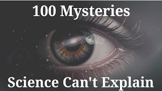 100 Science Mysteries Still Unsolved — Relaxing Facts to Help You Fall Asleep