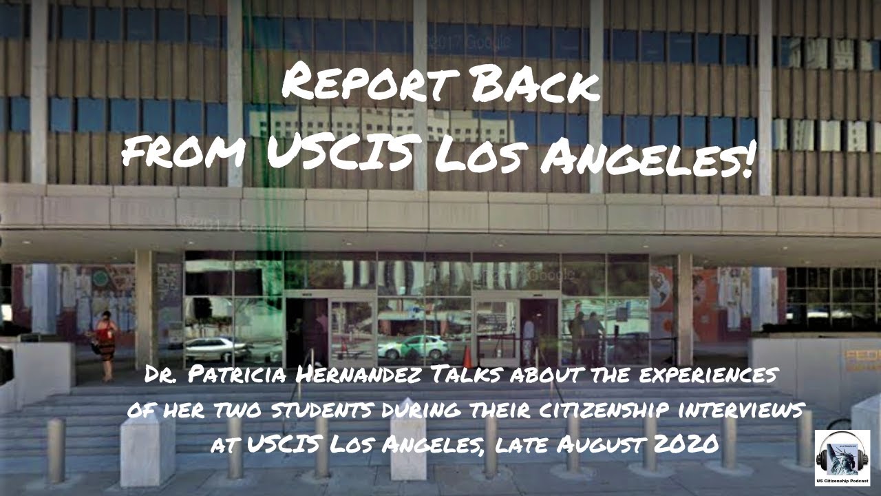 Report Back from USCIS Los Angeles! YouTube