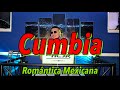 CUMBIA ROMANTICA MEXICANA ❤️ 2023 DJMCJR TV