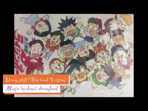 Dream shift 絶対無敵ライジンオー (Big band version) - Deanii dreamland