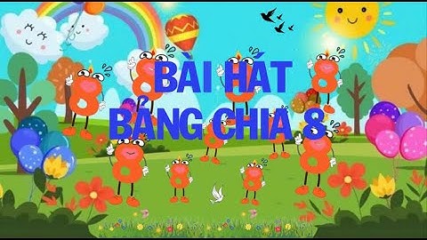 Bài hát bảng chia 8