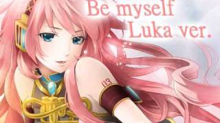 [VOCALOID] Be Myself - Megurine Luka cover